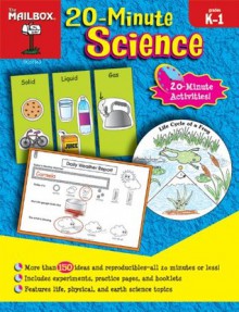 20-Minute Science K-1 - The Mailbox Books Staff