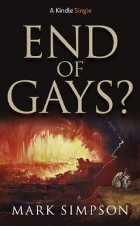 End of Gays? (Kindle Single) - Mark Simpson