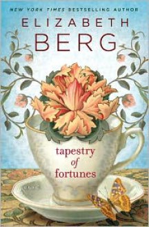 Tapestry of Fortunes - Elizabeth Berg