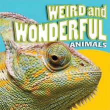 Weird and Wonderful Animals. Brenda Clarke ... [Et Al.] - Brenda Clarke