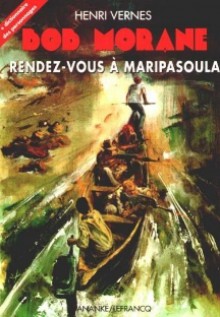 Rendez-vous à Maripasoula - Henri Vernes, René Follet, Franck Leclercq, Gilles Dubus