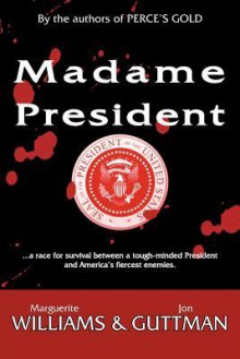 Madame President - Marguerite Williams, Jon Guttman