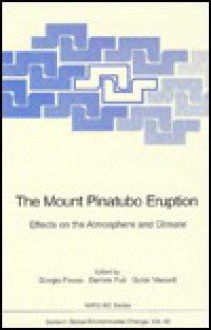 The Mount Pinatubo Eruption: Effects on the Atmosphere and Climate - Giorgio Fiocco, North Atlantic Treaty Organization, Daniele Fua