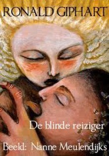 De blinde reiziger - Ronald Giphart, Nanne Meulendijks