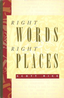 Right Words Right Places - Scott Rice