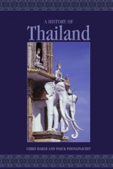 A History of Thailand - Chris Baker, Pasuk Phongpaichit