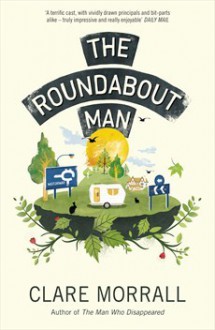 The Roundabout Man - Clare Morrall