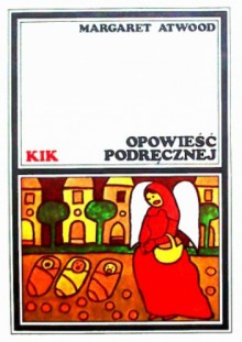 Opowieść podręcznej - Zofia Uhrynowska-Hanasz, Margaret Atwood