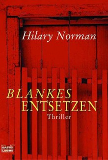 Blankes Entsetzen - Hilary Norman, Bianca Güth