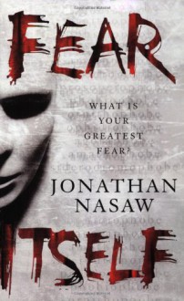 Fear Itself - Jonathan Nasaw