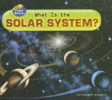 What Is the Solar System? - Carmen Bredeson