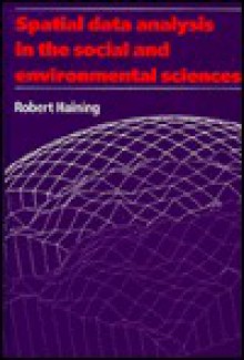 Spatial Data Analysis in the Social and Environmental Sciences - Robert Haining