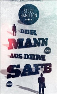 Der Mann aus dem Safe - Steve Hamilton, Karin Diemerling