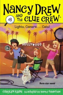 Lights, Camera . . . Cats! (Nancy Drew and the Clue Crew) - Carolyn Keene, Macky Pamintuan