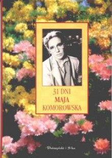 31 dni maja - Maja Komorowska