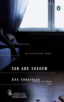 Sun and Shadow: An Erik Winter Novel - Ake Edwardson