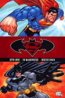 Superman/Batman, Vol. 1: Public Enemies - Jeph Loeb, Ed McGuinness, Dexter Vines, Tim Sale