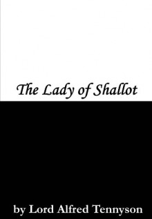 The Lady Of Shalott - Alfred Tennyson