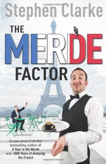 The Merde Factor - Stephen Clarke