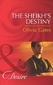 The Sheikh's Destiny (Mills & Boon Desire) (Desert Knights - Book 3) - Olivia Gates