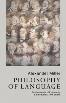 Philosophy Of Language (Fundamentals of Philosophy) - Alex Miller