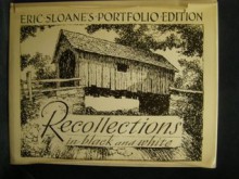 Recollections in black and white - Eric Sloane