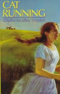 Cat Running - Zilpha Keatley Snyder