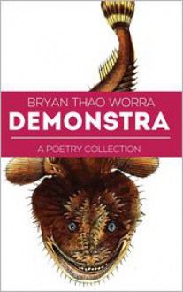 Demonstra: A Poetry Collection - Bryan Thao Worra