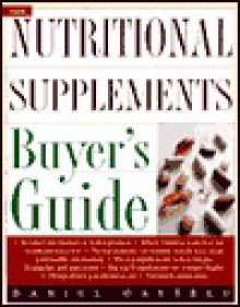 The Complete Nutritional Supplements Buyer's Guide - Deepak Chopra, Daniel Gastelu