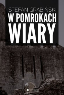 W pomrokach wiary - Stefan Grabiński