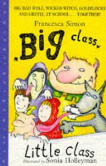 Big Class, Little Class (Dolphin Books) - Francesca Simon, Simon Francesca