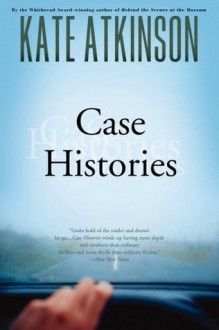 Case Histories: A Novel - Kate Atkinson