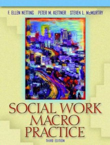 Social Work Macro Practice (3rd Edition) - F. Ellen Netting, Peter M. Kettner