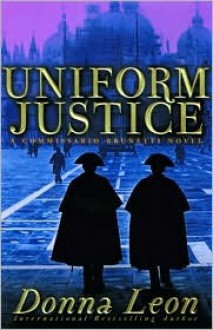 Uniform Justice (Guido Brunetti Series #12) - Donna Leon