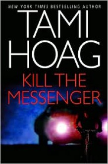 Kill the Messenger - Tami Hoag