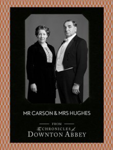 Mr Carson and Mrs Hughes (Downton Abbey Shorts, Book 7) - Jessica Fellowes, Matthew Sturgis