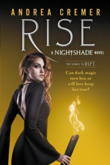 Rise: A Nightshade Novel - Andrea Cremer