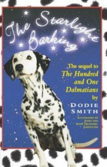 The Starlight Barking - Dodie Smith, Janet Grahame Johnstone, Anne Grahame Johnstone