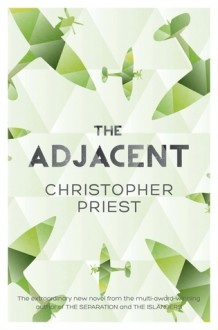 The Adjacent - Christopher Priest