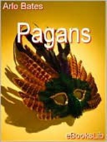 The Pagans - Arlo Bates