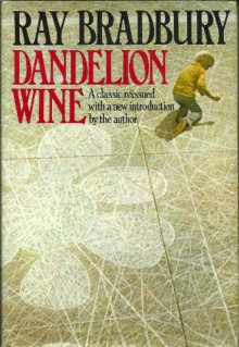 Dandelion Wine - Ray Bradbury