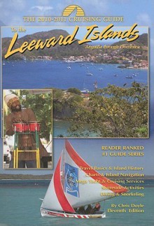 The Cruising Guide to the Leeward Islands: Anguilla Through Dominica - Chris Doyle, Nancy Scott, Ashley Scott