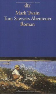 Tom Sawyers Abenteuer - Mark Twain, Anne Schmidt