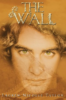 The Wall - Lauren Nicolle Taylor