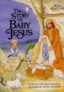 The Story of Baby Jesus - Alice Joyce Davidson