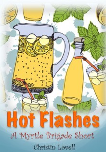 Hot Flashes (A Myrtle Brigade Short) - Christin Lovell