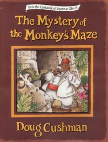 The Mystery Of The Monkey's Maze - Doug Cushman