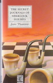 The Secret Journals Of Sherlock Holmes - June Thomson