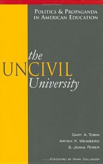 The Un Civil University - Gary A. Tobin