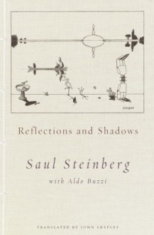 Reflections And Shadows - Saul Steinberg